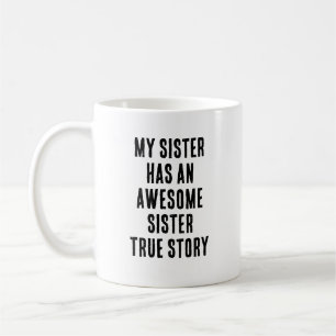 Funny Sister Appreciation Coffee Mug