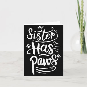 Funny Sister Has Paws Sarcastic Humour Saying Card