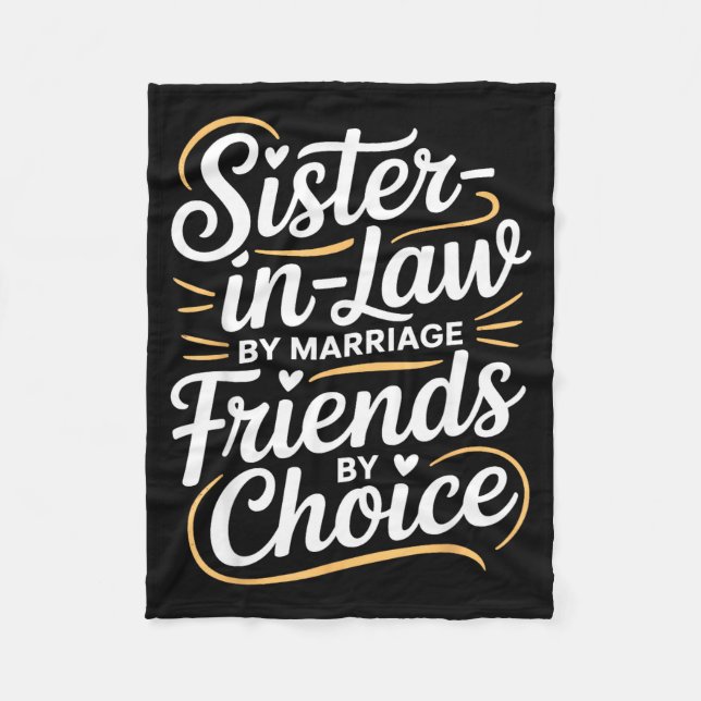 Funny Sister-in-law By Marriage Friends Choice  Fleece Blanket (Front)
