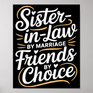 Funny Sister-in-law By Marriage Friends Choice Poster