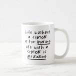 Funny sister mug | Funny Birthday gift for sister<br><div class="desc">Mugs are the perfect gift for your loved ones! Gift Your Sister This funny mug and have a laugh together.</div>