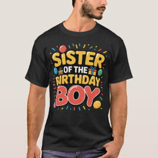 Funny Sister Of The Birthday Boy Family Matching D T-Shirt