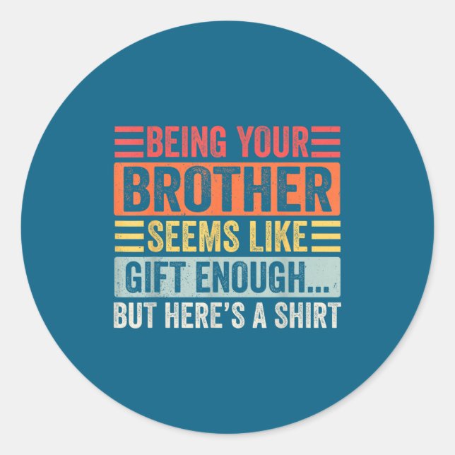 Funny Sister Sarcastic Sibling Humor Quote From Br Classic Round Sticker (Front)