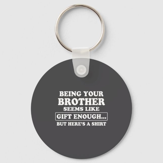 Funny Sister Sarcastic Sibling Humor Quote From Br Key Ring (Front)