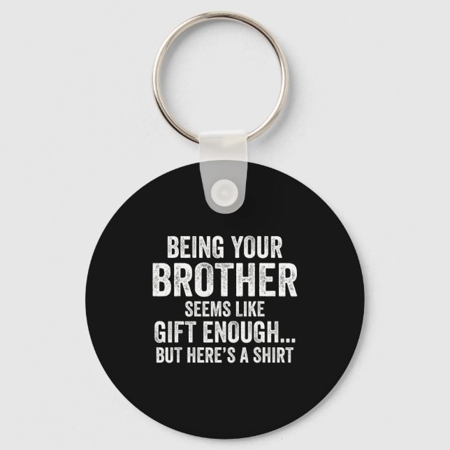 Funny Sister Sarcastic Sibling Humor Quote From Br Key Ring (Front)