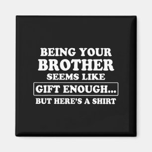 Funny Sister Sarcastic Sibling Humor Quote From Br Magnet