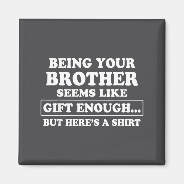 Funny Sister Sarcastic Sibling Humor Quote From Br Magnet (Front)