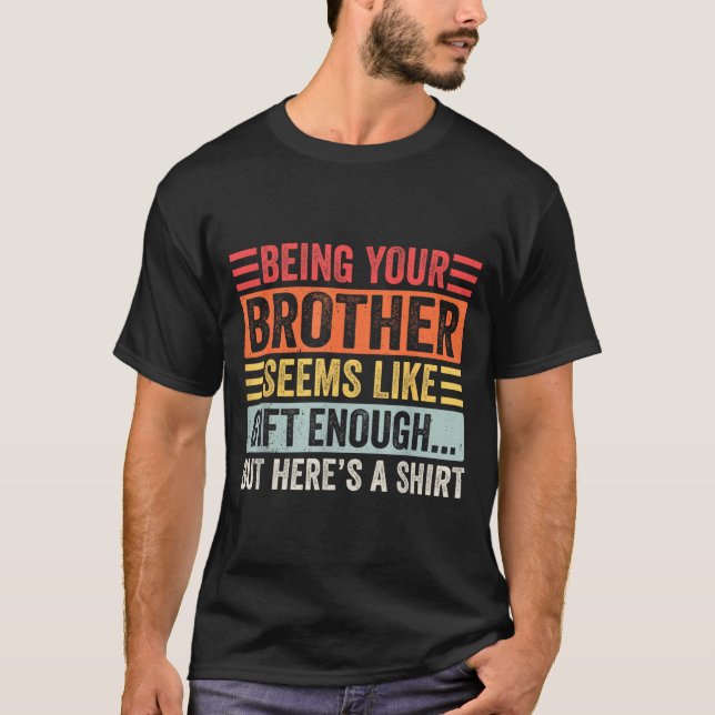 Funny Sister Sarcastic Sibling Humor Quote From Br T-Shirt (Front)
