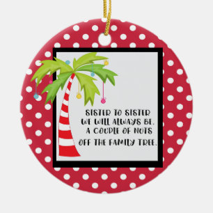 Funny Sister To Sister Christmas ornament