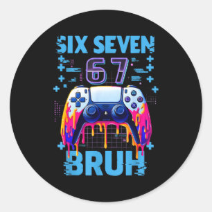 Funny Six Seven 67 Bruh Birthday Boy Gamer Gift Fo Classic Round Sticker