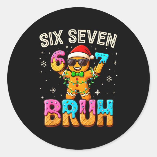 Funny Six Seven 67 Bruh Gingerbread 6 7 Meme Chris Classic Round Sticker (Front)