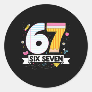 Funny Six Seven 67 Gen Alpha Slang 6 7 Meme Teache Classic Round Sticker