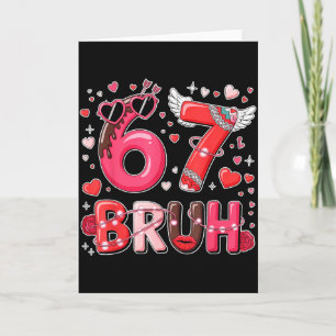 Funny Six Seven 67 Meme 6 7 Bruh Valentine Boys Gi Card