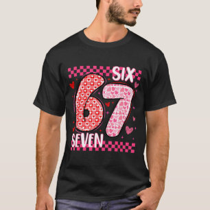 Funny Six Seven 6 7 Meme For Men Women Kids Valent T-Shirt
