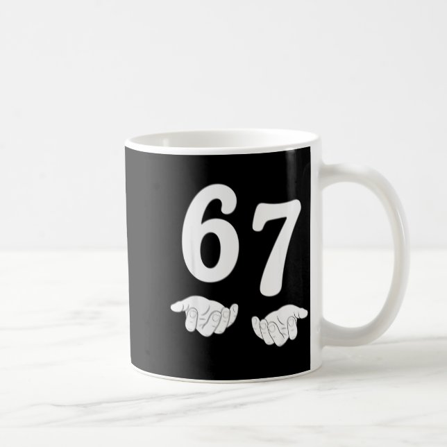 Funny Six Seven 6 7 Meme Gen Alpha Slang 67 Hands  Coffee Mug (Right)