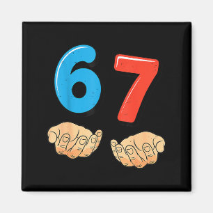 Funny Six Seven 6 7 Meme Gen Alpha Slang 67 Hands  Magnet