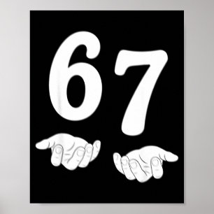 Funny Six Seven 6 7 Meme Gen Alpha Slang 67 Hands  Poster