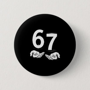 Funny Six Seven 6 7 Meme Gen Alpha Slang 6 7 Hands Cm Round Badge