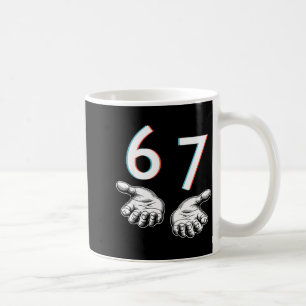 Funny Six Seven 6 7 Meme Gen Alpha Slang 6 7 Hands Coffee Mug