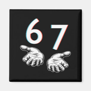 Funny Six Seven 6 7 Meme Gen Alpha Slang 6 7 Hands Magnet