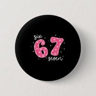 Funny Six Seven 6 7 Meme Gen Alpha Slang 6 7 Nk Cu Cm Round Badge