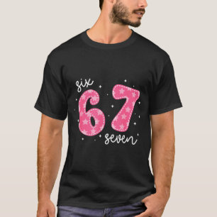 Funny Six Seven 6 7 Meme Gen Alpha Slang 6 7 Nk Cu T-Shirt