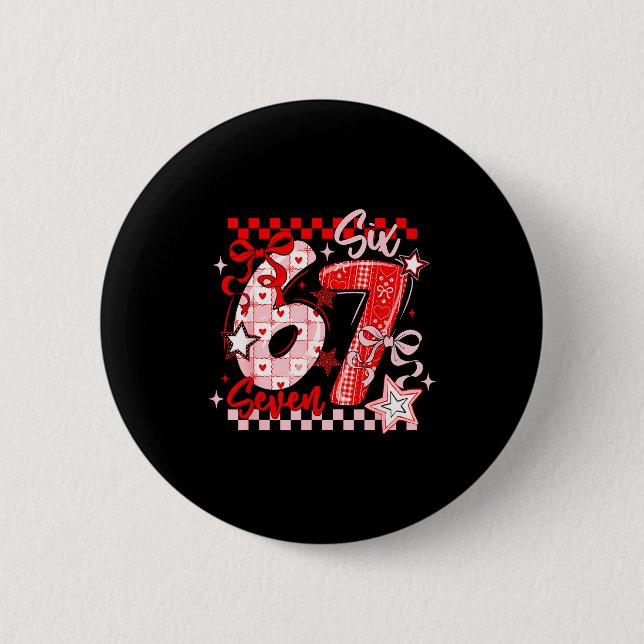 Funny Six Seven 6 7 Meme Men Women Kids Valentine  6 Cm Round Badge (Front)