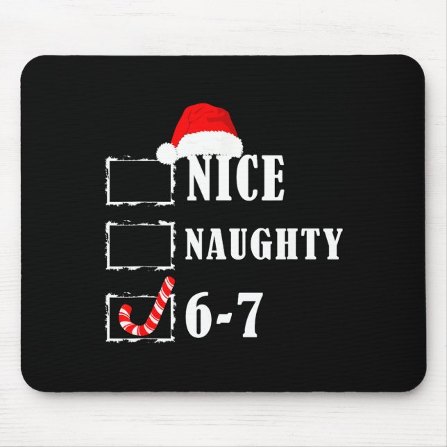 Funny Six Seven 6-7 Meme Nice Naughty 67 Christmas Mouse Pad (Front)