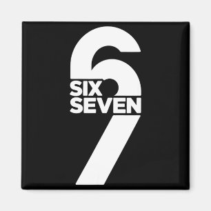 Funny Six Seven 6 7 Meme Saying Gen Alpha Slang Magnet