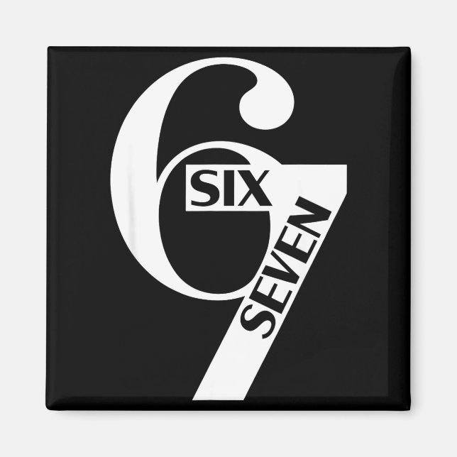 Funny Six Seven 6 7 Meme Saying Gen Alpha Slang Magnet (Front)