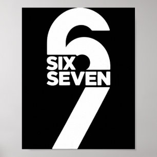 Funny Six Seven 6 7 Meme Saying Gen Alpha Slang Poster