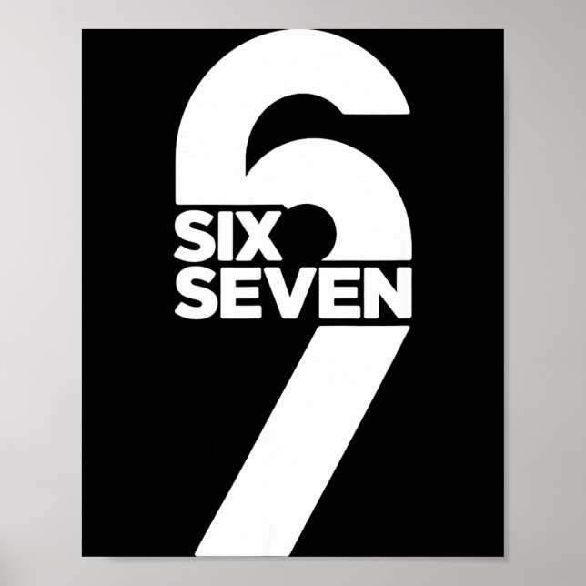 Funny Six Seven 6 7 Meme Saying Gen Alpha Slang Poster (Front)