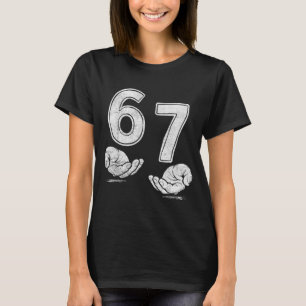 Funny Six Seven 6 7 Meme Shirt 6 7 Hands