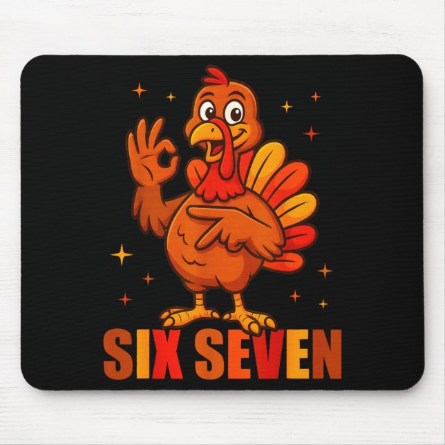 Funny Six Seven 6 7 Meme Thanksgiving Turkey 67 Ha Mouse Pad (Front)