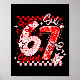 Funny Six Seven 6 7 Meme Valentine Girl  Poster