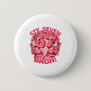 Funny Six Seven Bruh 67 Brainrot Meme Valentine's 6 Cm Round Badge