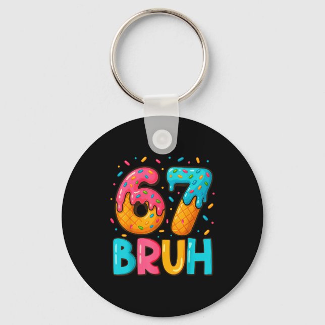 Funny Six Seven Bruh 67 Ice Cream Drip Men Boys Ki Key Ring (Front)