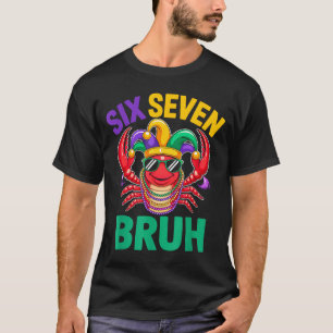Funny six seven bruh 67 mardi gras crawfish beads T-Shirt