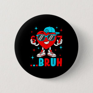 Funny Six Seven Bruh 67 Meme Heart Valentines Day 6 Cm Round Badge