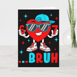 Funny Six Seven Bruh 67 Meme Heart Valentines Day Card