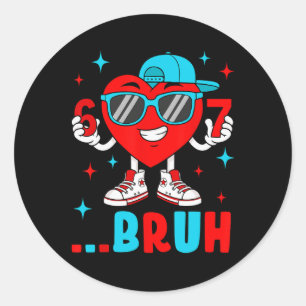 Funny Six Seven Bruh 67 Meme Heart Valentines Day Classic Round Sticker