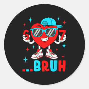 Funny Six Seven Bruh 67 Meme Heart Valentines Day Classic Round Sticker