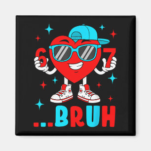 Funny Six Seven Bruh 67 Meme Heart Valentines Day Magnet