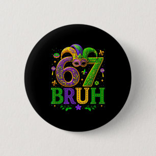 Funny six seven bruh 6 7 mardi gras boys girls kid cm round badge
