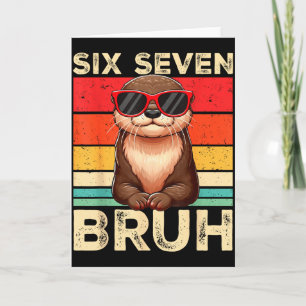 Funny Six Seven Bruh 6 7 Otter Meme Kids Boys Men Card