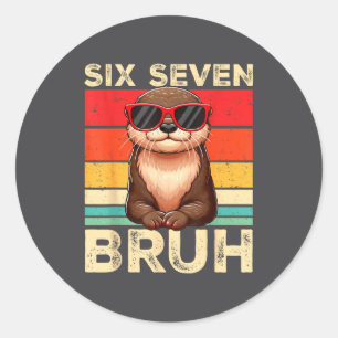 Funny Six Seven Bruh 6 7 Otter Meme Kids Boys Men  Classic Round Sticker