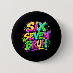 Funny Six Seven Bruh Meme 67 in Glowing Era Kids 6 Cm Round Badge