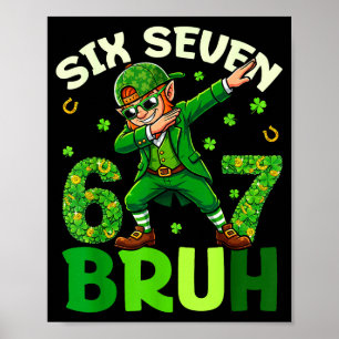 Funny six seven bruh st patricks day shirts kids poster