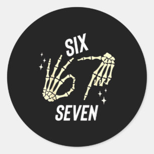 Funny Six Seven Gen Alpha Slang Meme 6 7 Skeleton Classic Round Sticker