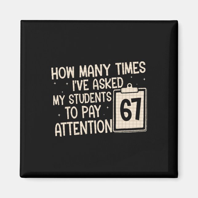 Funny Six Seven Meme For Teacher 67  Magnet (Front)